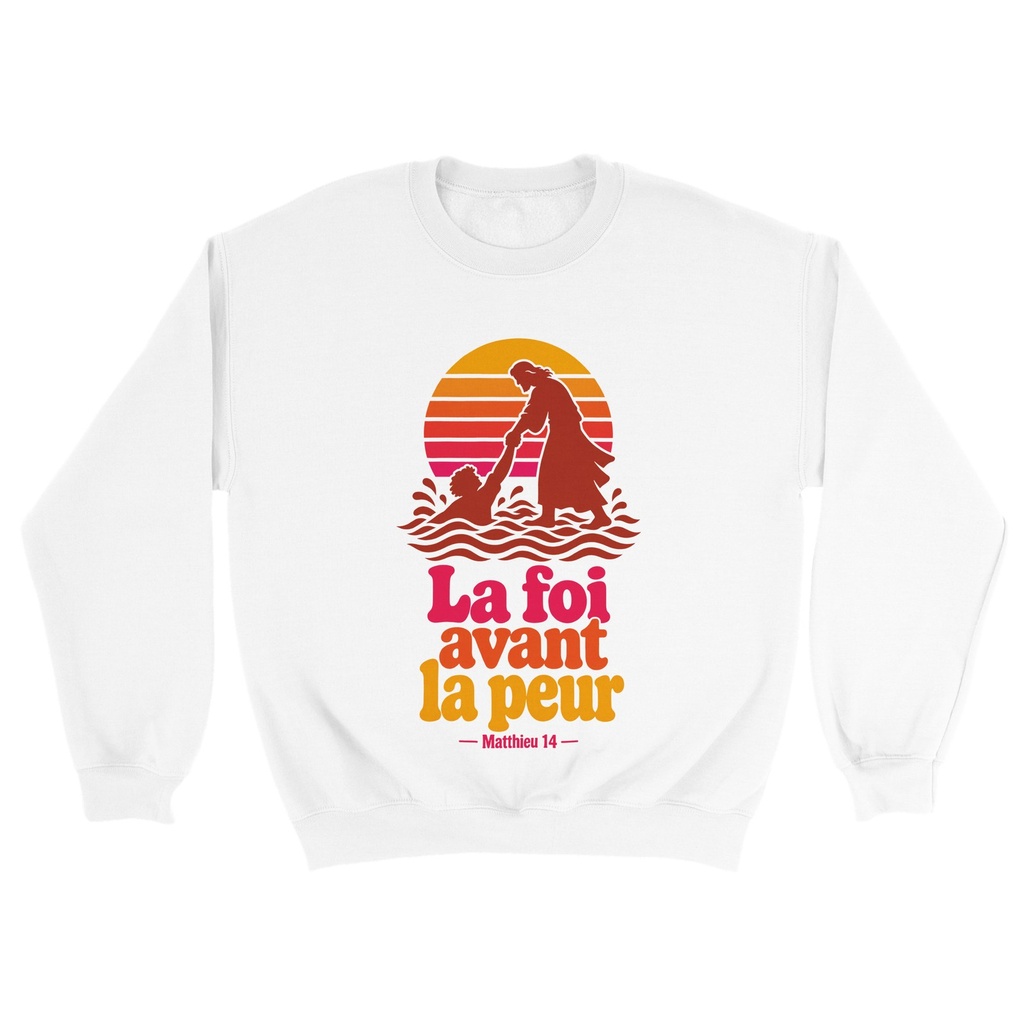 « La foi avant la peur » — Sweat unisexe | Matthieu 14 (Blanc, S)