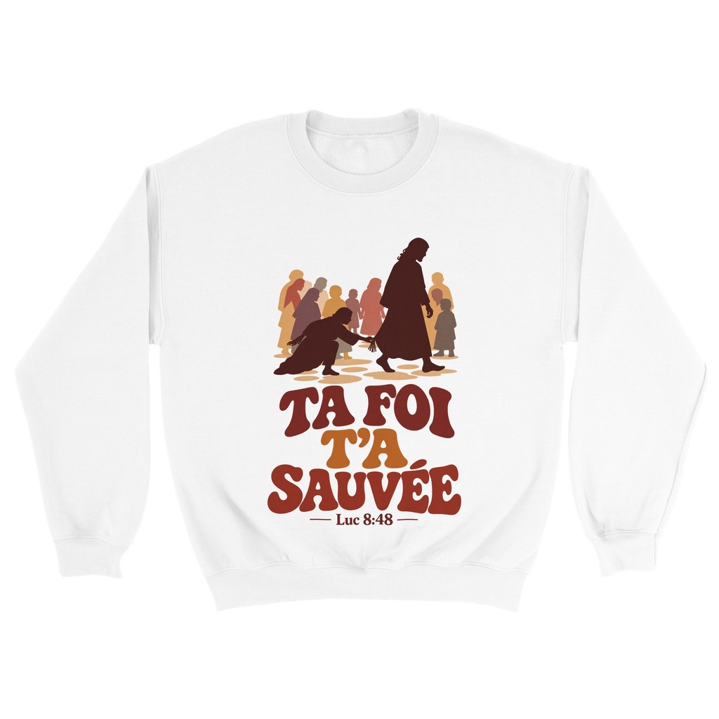 « Ta foi t'a sauvée » — Sweat unisexe | Luc 8 (Blanc, S)
