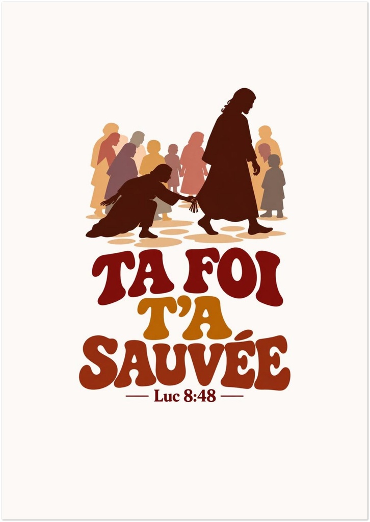 « Ta foi t'a sauvée » — Affiche A4 ou A3 | Luc 8 (A3 (29,7 × 42 cm))