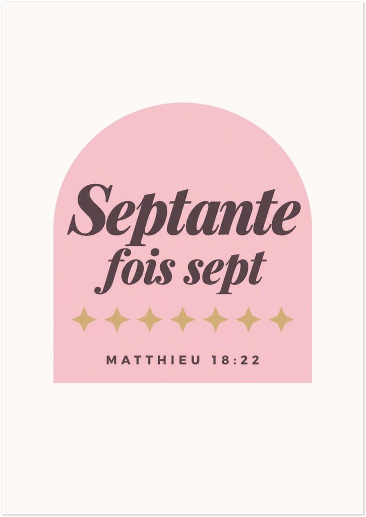 « Septante fois sept » — Affiche A4 ou A3 | Matthieu 18:22 (A3 (29,7 × 42 cm))