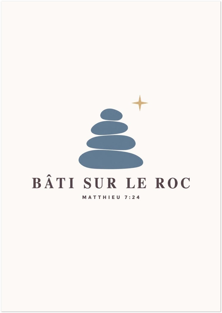 « Bâti sur le roc » — Affiche A4 ou A3 | Matthieu 7:24 (A3 (29,7 × 42 cm))